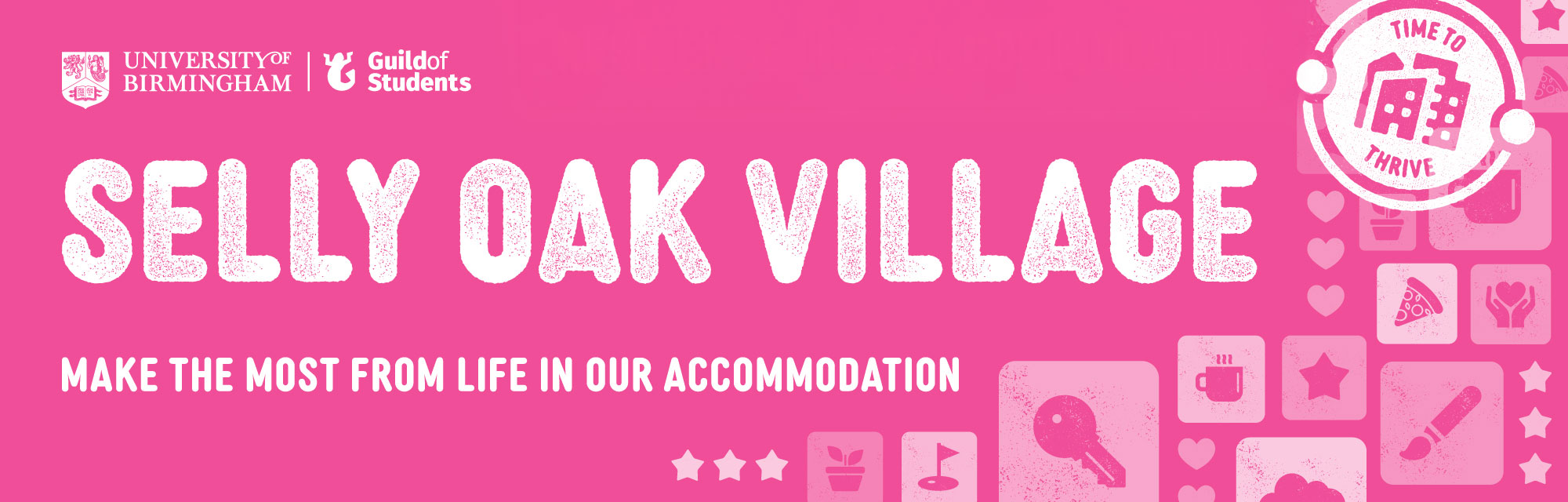 A pink background with the words Selly Oak in the middle, with the caption underneath that says Make the most from life in our accommodation